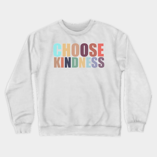 Choose Kindness Crewneck Sweatshirt by JuanaBe